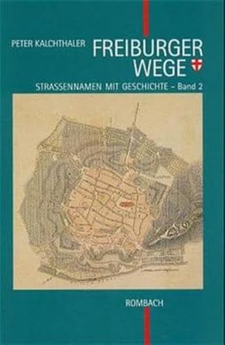 Stock image for Freiburger Wege. Strassennamen mit Geschichte: Freiburger Wege, 3 Bde., Bd.2: BD II for sale by medimops