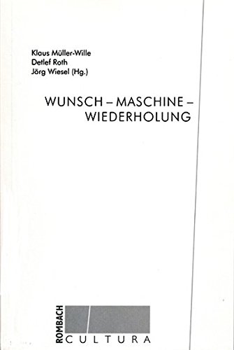 Beispielbild fr Wunsch - Maschine - Wiederholung. zum Verkauf von Antiquariat Bader Tbingen