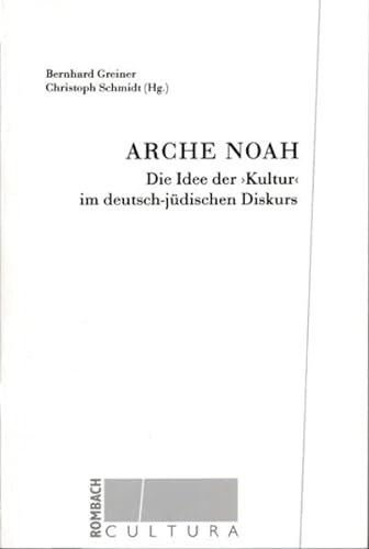 9783793093244: Arche Noah. Die Idee der ' Kultur' im deutsch-jdischen Diskurs: Die Idee der "Kultur" im deutsch-jdischen Diskurs
