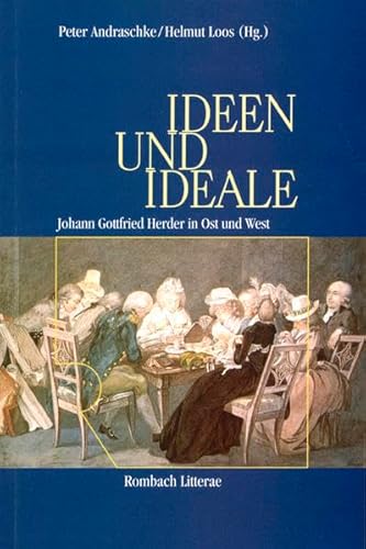 Ideen und Ideale. Johann Gottfried Herder in Ost und West. (9783793093435) by Andraschke, Peter; Loos, Helmut