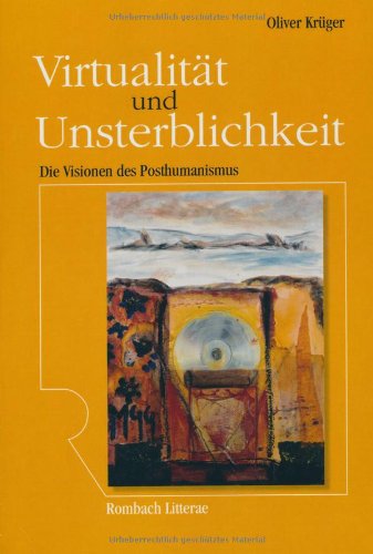 9783793094050: Virtualitt und Unsterblichkeit: Die Visionen des Posthumanismus