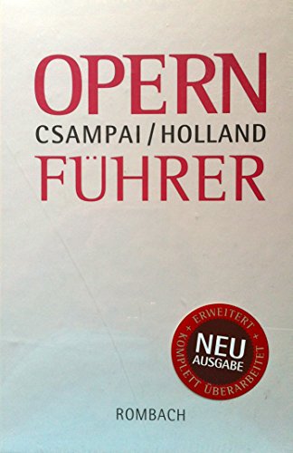 Beispielbild fr Opernfhrer [Gebundene Ausgabe] Attila Csampai Dietmar Holland Oswald Beaujean Leo Karl Gerhartz Ulrich Schreiber Wolfgang Schreiber Karl Schumann Michael Stegemann Musikgeschichte Monteverdi Rihm Urauffhrung Librettisten Operngeschichte Rinuccini Enzensberger Komponisten MusikFhrer Oper Opern Kurt Malisch Musiksthetik Opernfuehrer Opern Fhrer Opern- Fhrer Der Opernfhrer, herausgegeben von Attila Csampai und Dietmar Holland, ist nach wie vor das Standardwerk fr den Opernliebhaber. Unbertroffen sind Genauigkeit, Flle und Verstndlichkeit der Informationen, die er zu den etwa 250 wichtigsten Opern der Musikgeschichte von Monteverdi bis Rihm bietetInhalt und Handlung, Kommentar, Erluterung zur Wirkungsgeschichte und weitere Informationen zu Text, Urauffhrung, Personal sowie biographische Portrts der Komponisten. Einmalig ist der Anhang mit Artikeln ber die wesentlichen Librettisten der gesamten Operngeschichte von Rinuccini bis Enzensberger. Die Herausgeber und ihre Autoren, zum Verkauf von BUCHSERVICE / ANTIQUARIAT Lars Lutzer