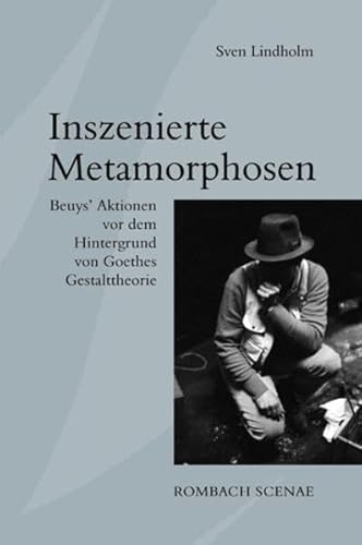 9783793095033: Inszenierte Metamorphosen: Beuys Aktionen vor dem Hintergrund von Goethes Gestalttheorie