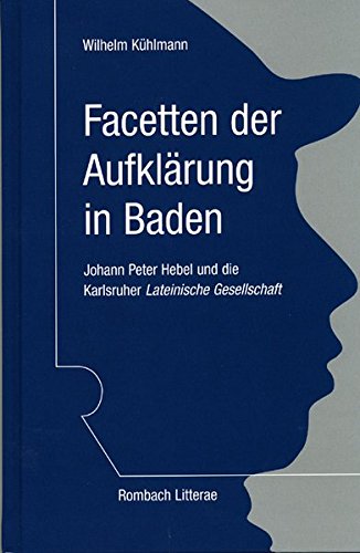 Beispielbild fr Facetten der Aufklrung in Baden: Johann Peter Hebel und die Karlsruher Lateinische Gesellschaft (Litterae) zum Verkauf von medimops