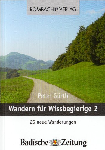 Beispielbild fr Wandern fr Wissbegierige 2: 25 neue Wanderungen - Wir machen Baden Beine zum Verkauf von medimops