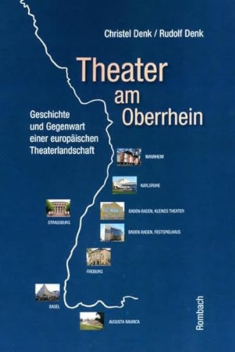 9783793096344: Theater am Oberrhein: Geschichte und Gegenwart einer europischen Theaterlandschaft