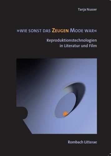 9783793096665: wie sonst das Zeugen Mode war: Reproduktionstechnologien in Literatur und Film