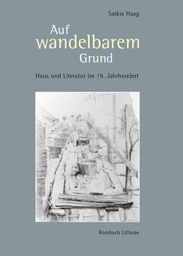 9783793096696: Auf wandelbarem Grund: Haus und Literatur im 19. Jahrhundert