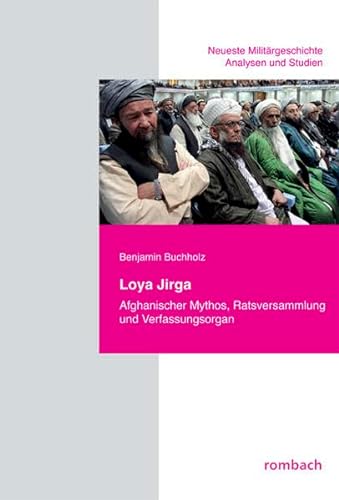 Stock image for Loya Jirga: Afghanischer Mythos, Ratsversammlung und Verfassungsorgan for sale by medimops