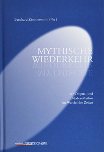 Beispielbild fr Mythische Wiederkehr Der dipus- und Medea-Mythos im Wandel der Zeiten zum Verkauf von medimops