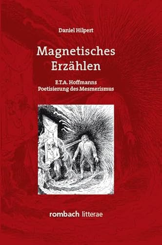 9783793097587: Magnetisches Erzhlen: E.T.A. Hoffmanns Poetisierung des Mesmerismus