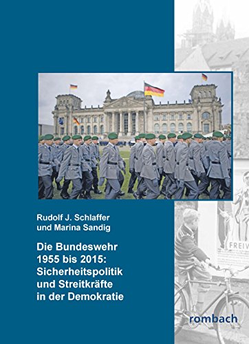 Beispielbild fr Die Bundeswehr 1955-2015: Sicherheitspolitik und Streitkrfte in der Demokratie Analysen, Bilder und bersichten zum Verkauf von medimops