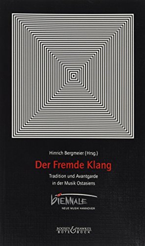 Beispielbild fr Der fremde Klang, Tradition und Avantgarde in der Musik Ostasiens zum Verkauf von Buli-Antiquariat