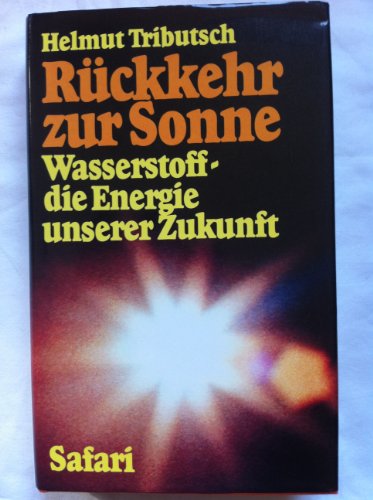 Rückkehr zur Sonne. Wasserstoff, die Energie unserer Zukunft - Tributsch, Helmut