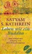 Imagen de archivo de Leben wie ein Buddha: Vom alltglichen Umgang mit dem Erleuchtungsweg a la venta por medimops