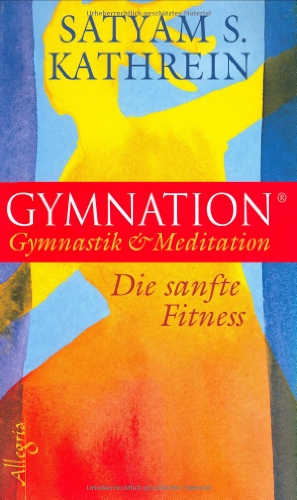 Stock image for Gymnation: Gymnastik & Meditation - Die sanfte Fitness for sale by medimops