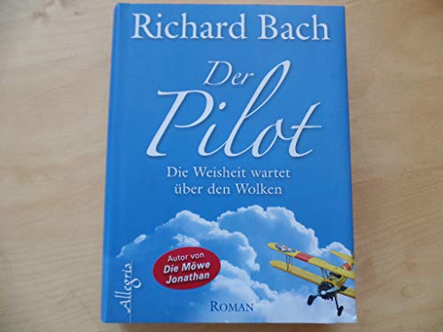 Stock image for Der Pilot: Die Weisheit wartet ber den Wolken for sale by medimops