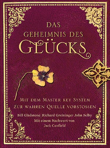 9783793422068: Das Geheimnis des Glcks: Mit dem Masterkey-System zur wahren Quelle vorstoen