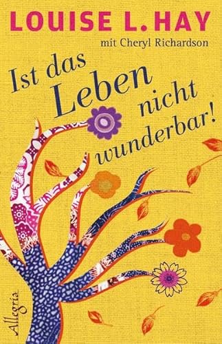 Beispielbild fr Ist das Leben nicht wunderbar!. Louise L. Hay mit Cheryl Richardson. Aus dem Amerikan. bers. von Thomas Grden / Allegria zum Verkauf von BBB-Internetbuchantiquariat