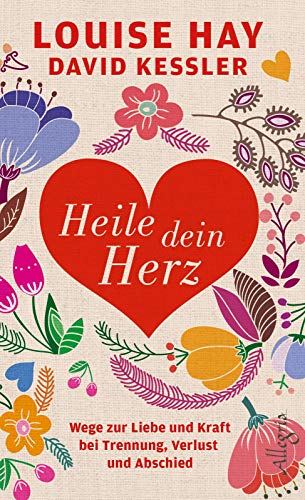 Imagen de archivo de Heile dein Herz: Wege zur Liebe und Kraft bei Trennung, Verlust und Abschied a la venta por medimops