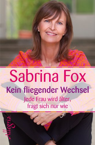 Beispielbild fr Kein fliegender Wechsel: Jede Frau wird lter, fragt sich nur wie zum Verkauf von Ammareal