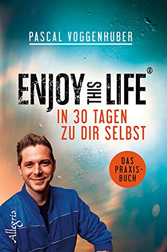 9783793423317: Enjoy this Life - In 30 Tagen zu dir selbst: Das Praxisbuch
