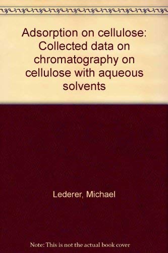 Adsorption on Cellulose - Collected Data on Chromatography on Cellulose with Aqueos Solvents