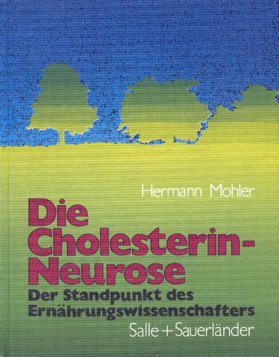 Stock image for Die Cholesterin-Neurose - Der Standpunkt des Ernhrungswissenschaftlers for sale by Bernhard Kiewel Rare Books