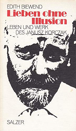 Beispielbild fr Lieben ohne Illusion. Leben und Werk des Janusz Korczak zum Verkauf von Versandantiquariat Felix Mcke