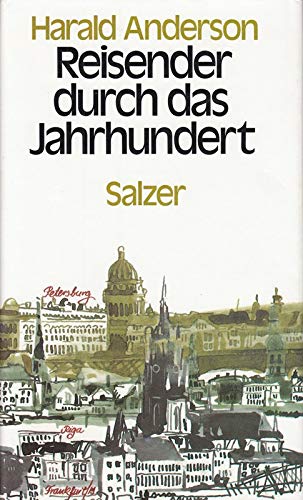 Reisender durch das Jahrhundert : Streiflichter u. Zeitgeschichten aus Ost u. West ; 1903 - 1986. - Anderson, Harald