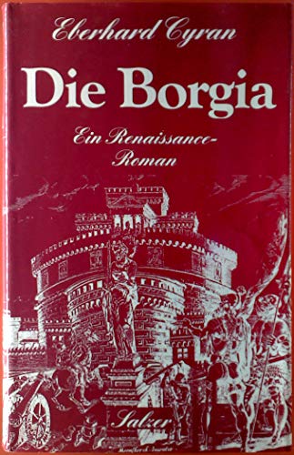 Beispielbild fr Die Borgia. Ein Renaissance-Roman zum Verkauf von Versandantiquariat Felix Mcke