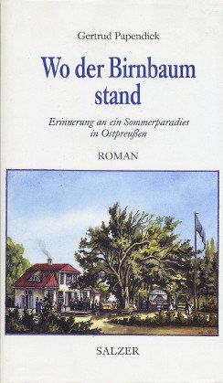 Beispielbild fr Wo der Birnbaum stand. Erinnerung an ein Sommerparadies in Ostpreuen zum Verkauf von medimops