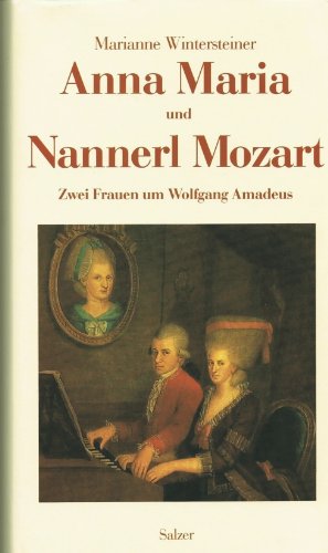 Beispielbild fr Anna Maria und Nannerl Mozart. Zwei Frauen um Wolfgang Amadeus. Biographischer Roman zum Verkauf von Versandantiquariat Felix Mcke