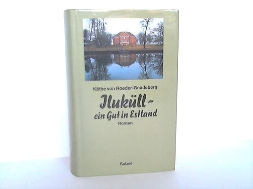 Stock image for Ilukll - ein Gut in Estland. Roman for sale by medimops