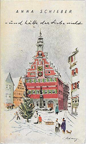 Stock image for und htte der Liebe nicht. Weihnachtliche Geschichten. for sale by Versandantiquariat Felix Mcke