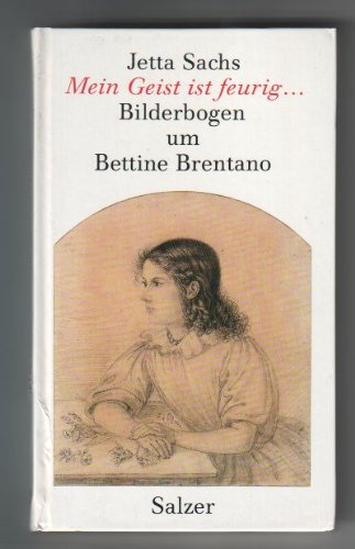 Immagine dell'editore per Mein Geist ist feurig . . .: Bilderbogen um Bettine Brentano venduto da Buchpark