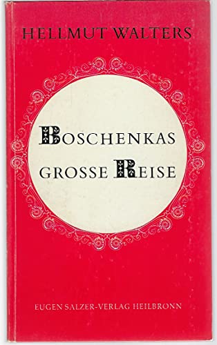 9783793609094: Boschenkas grosse Reise. Die Geschichte einer Sehnsucht