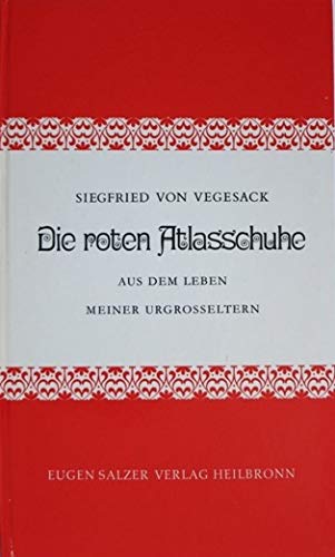 Beispielbild fr Die roten Atlasschuhe. Aus dem Leben meiner Urgroeltern. zum Verkauf von Antiquariat Robert von Hirschheydt