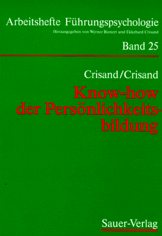 Know-how der Persönlichkeitsbildung - Crisand, Ekkehard und Marcel Crisand