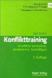 Konflikttraining. Konflikte verstehen, analysieren, bewältigen - Berkel, Karl