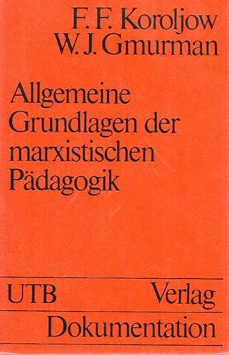 Beispielbild fr Allgemeine Grundlagen der marxistischen Pdagogik. zum Verkauf von Antiquariat Kai Gro