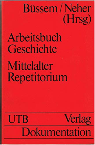 Beispielbild fr Arbeitsbuch Geschichte - 'Mittelalter (3. - 16. Jahrhundert) - Repetitorium zum Verkauf von Sammlerantiquariat