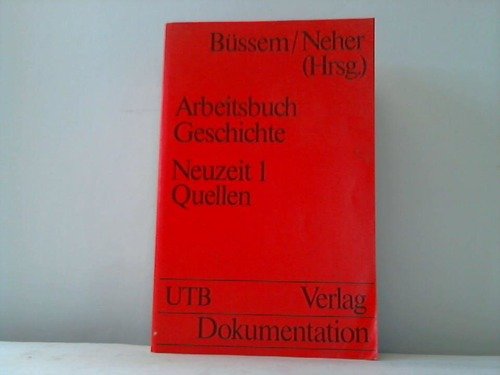 9783794026319: Arbeitsbuch Geschichte. Neuzeit 1 (16. bis 18. Jahrhundert) Quellen