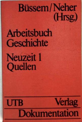 9783794026319: Arbeitsbuch Geschichte. Neuzeit 1 (16. bis 18. Jahrhundert) Quellen