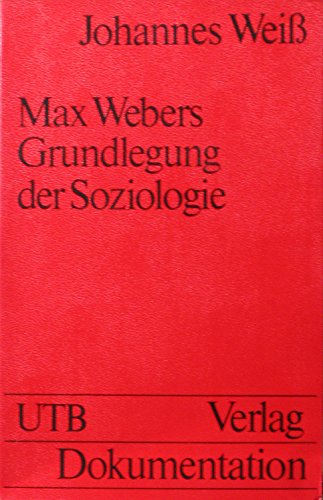 9783794026449: Max Webers Grundlegung der Soziologie: Eine Einfhrung (Uni-Taschenbcher)
