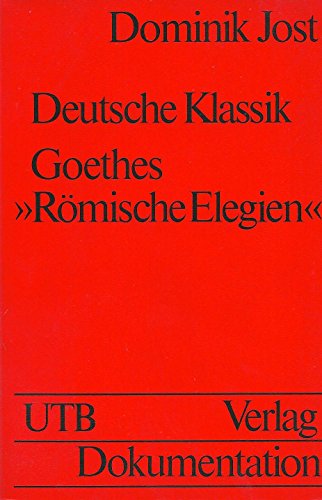 Imagen de archivo de Deutsche Klassik: Goethes Rmische Elegien. Einfhrung, Text, Kommentar. a la venta por medimops