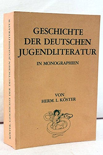 Imagen de archivo de Geschichte der deutschen Jugendliteratur : In Monographien. Herm. L. Kster. Hrsg. u. mit e. Nachw. u.e. annotierten Bibliografie vers. von Walter Scherf in Zusammenarb. mit d. Internat. Jugendbibliothek, Mnchen a la venta por Hbner Einzelunternehmen