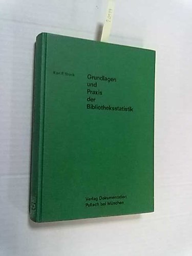 Grundlagen und Praxis der Bibliotheksstatistik (Bibliotheksstudien) (9783794032051) by [???]