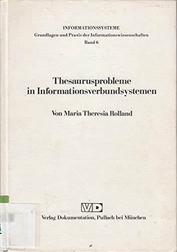 9783794034567: Thesaurusprobleme in Informationsverbundsystemen. Die Verwendung formalisierter Sprachen bei der inhaltlichen Erschlieung von Dokumenten unter dem Gesichtspunkt der Erfordernisse von Informationsverbundsystemen.