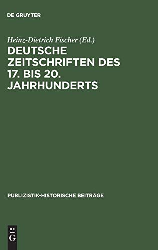 Beispielbild fr Deutsche Zeitschriften des 17. [siebzehnten] bis 20. [zwanzigsten] Jahrhunderts. Heinz-Dietrich Fischer (Hrsg.) / Publizistik-historische Beitrge ; Bd. 3 zum Verkauf von Versandantiquariat Schfer